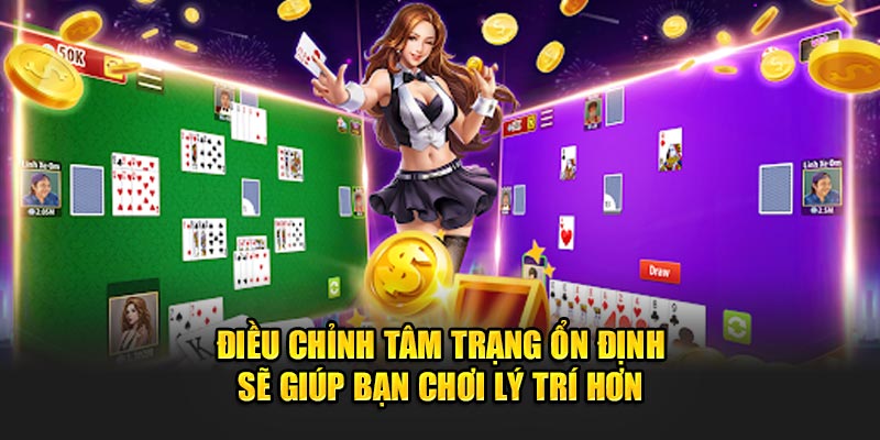 dieu-chinh-tam-trang-on-dinh-se-giup-ban-choi-ly-tri-hon