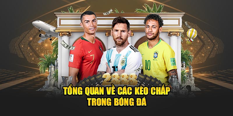 tong-quan-ve-cac-keo-chap-trong-bong-da